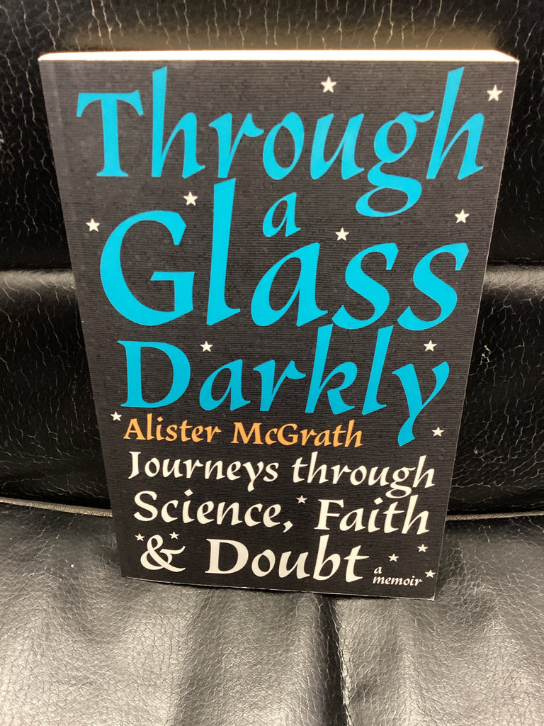 Through a Glass Darkly - Journeys through Science, Faith and Doubt - A Memoir (Used Copy)