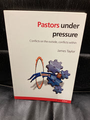 Pastors Under Pressure: Conflicts on the Outside, Conflicts Within (Used Copy)