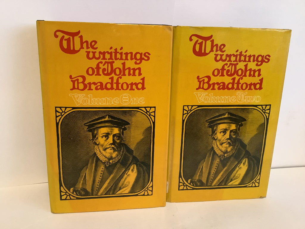The Writings of John Bradford (2 Volumes) (The John Gowan Collection)