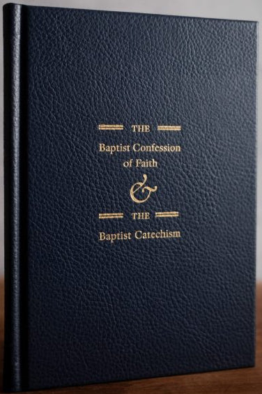 The Baptist Confession of Faith & Baptist Catechism (Hardcover Leather Edition) - Marine