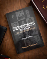 The Distinctiveness of Baptist Covenant Theology