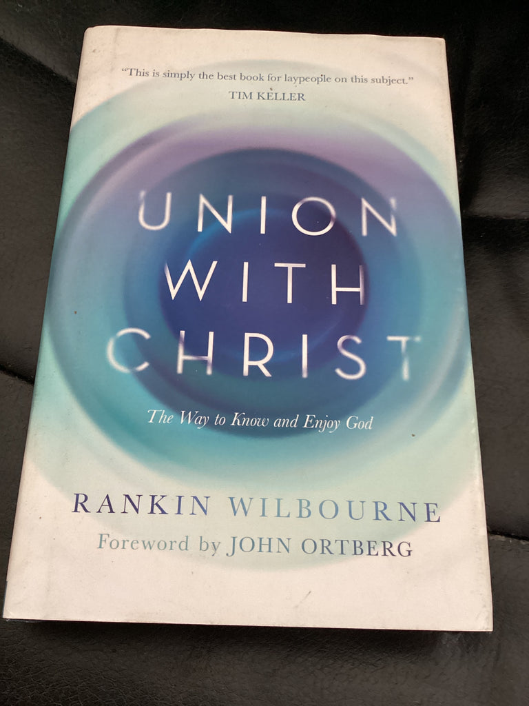 Union With Christ - The Way to Know and Enjoy God (Used Copy)