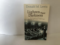 Lighten Their Darkness: The Evangelical Mission to Working-Class London (John Gowan Collection)