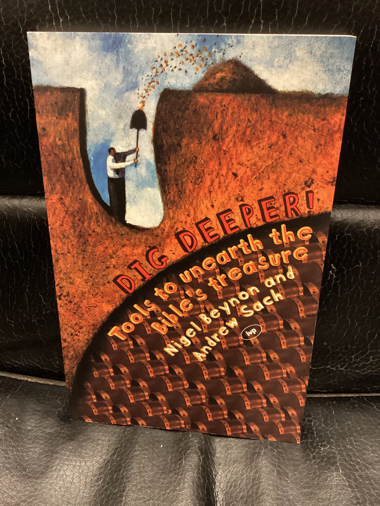 Dig Deeper! - Tools to Unearth the Bible's Treasure (Used Copy)