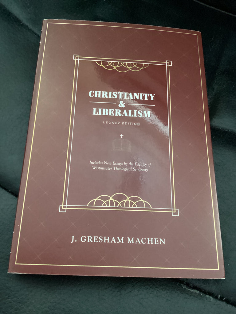 Christianity & Liberalism (Used Copy)