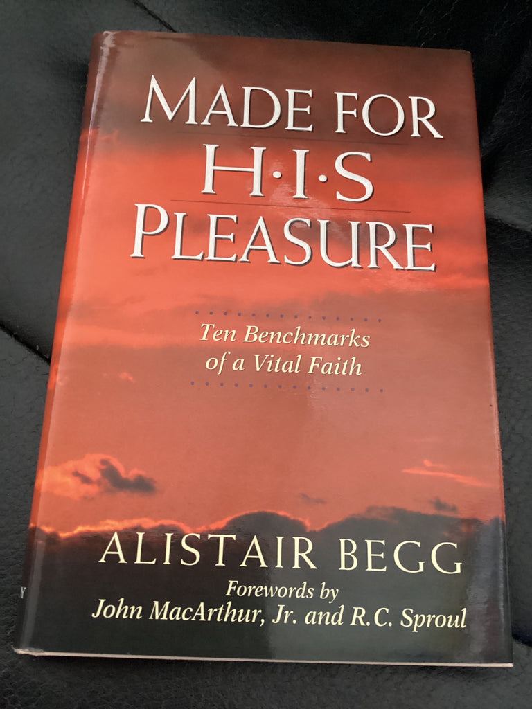 Made for His Pleasure: Ten Benchmarks of a Vital Faith (Used Copy)