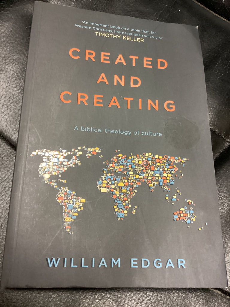 Created and Creating - A Biblical Theology of Culture (Used Copy)