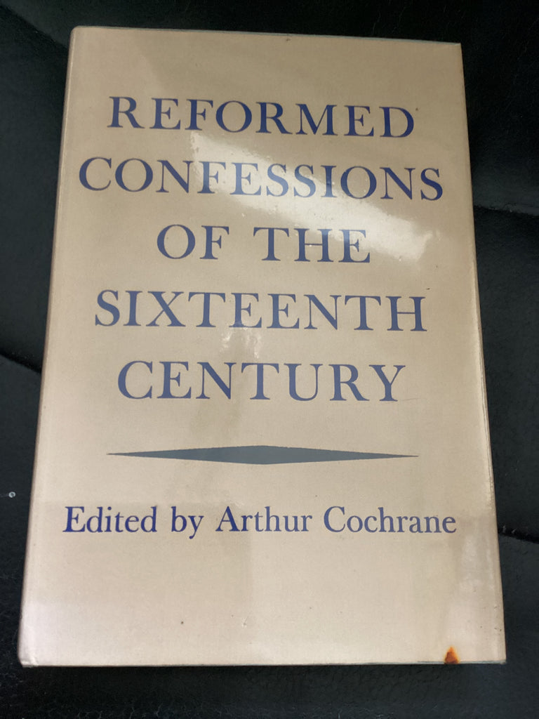 Reformed Confessions of the Sixteenth Century (Used Copy)