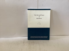 The Life and Times of John Knox (The John Gowan Collection)
