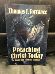 Preaching Christ Today - The Gospel and Scientific Thinking (Used Copy)