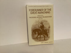 Forerunner of the Great Awakening: Sermons By Theodorus Jacobs Frelinghuysen (John Gowan Collection)