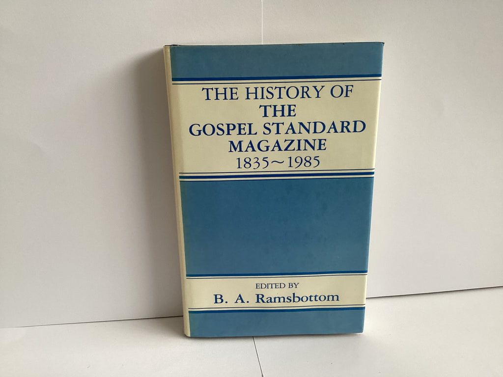 The History of the Gospel Standard Magazine 1835-1985 (John Gowan Collection)