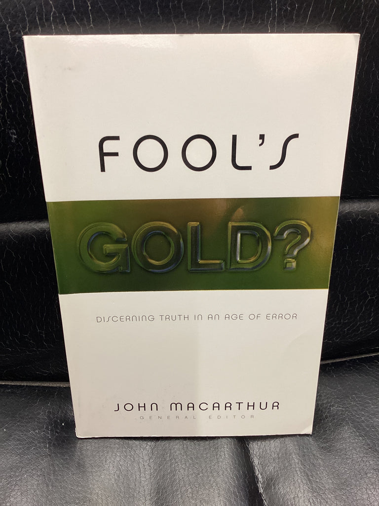 Fool's Gold? - Discerning Truth in an Age of Error (Used Copy)