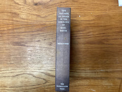 The Triumph of Grace in the Theology of Karl Barth (The John Gowan Collection)