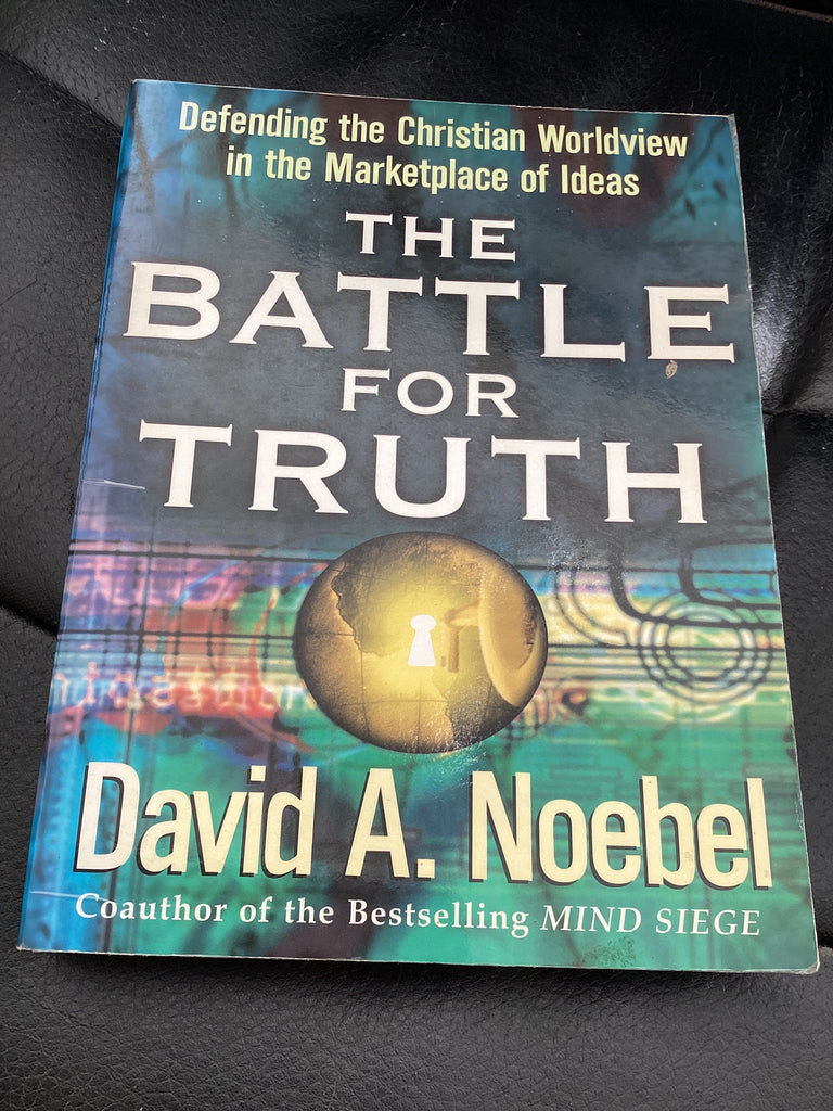 The Battle Truth: Defending the Christian Worldview in the Marketplace of Ideas (Used Copy)