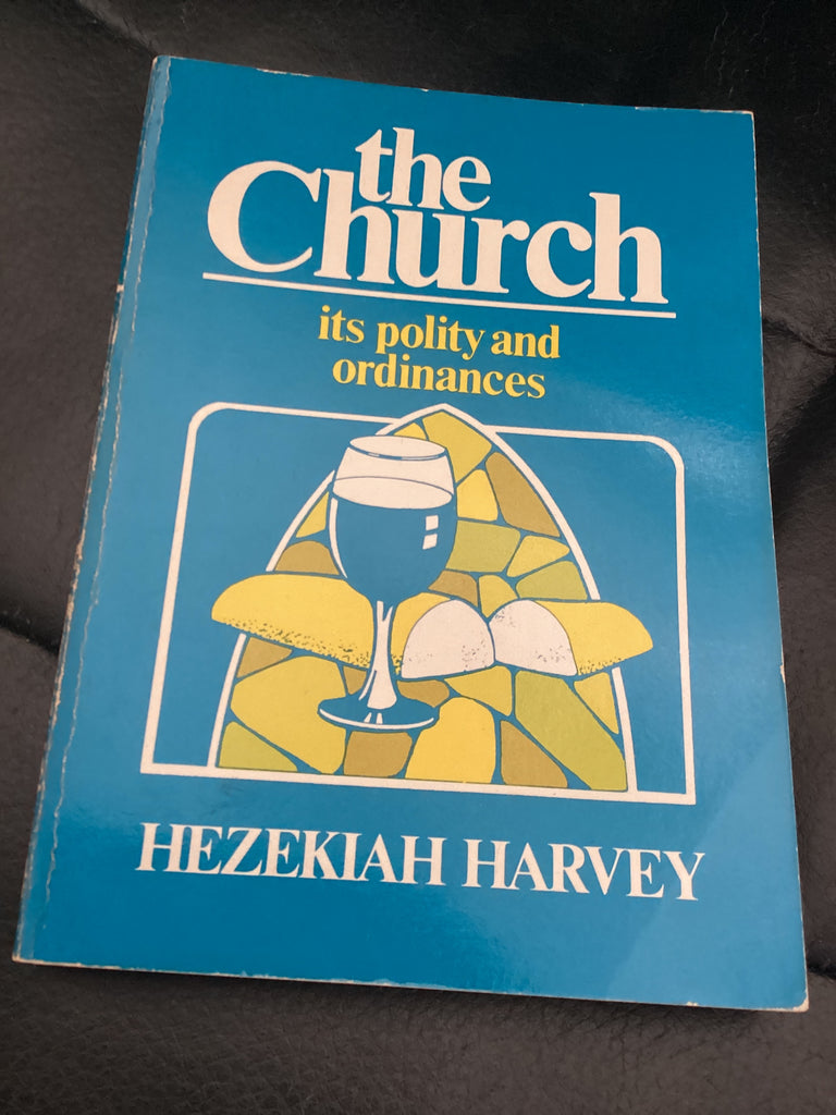 The Church: Its Polity and Ordinances (Used Copy)