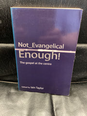 Not Evangelical Enough - The Gospel at the Centre (Used Copy)