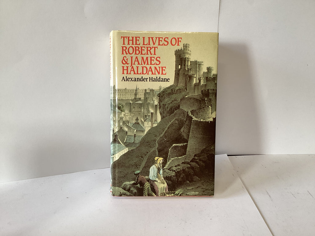 The Lives of Robert & James Haldane (John Gowan Collection)