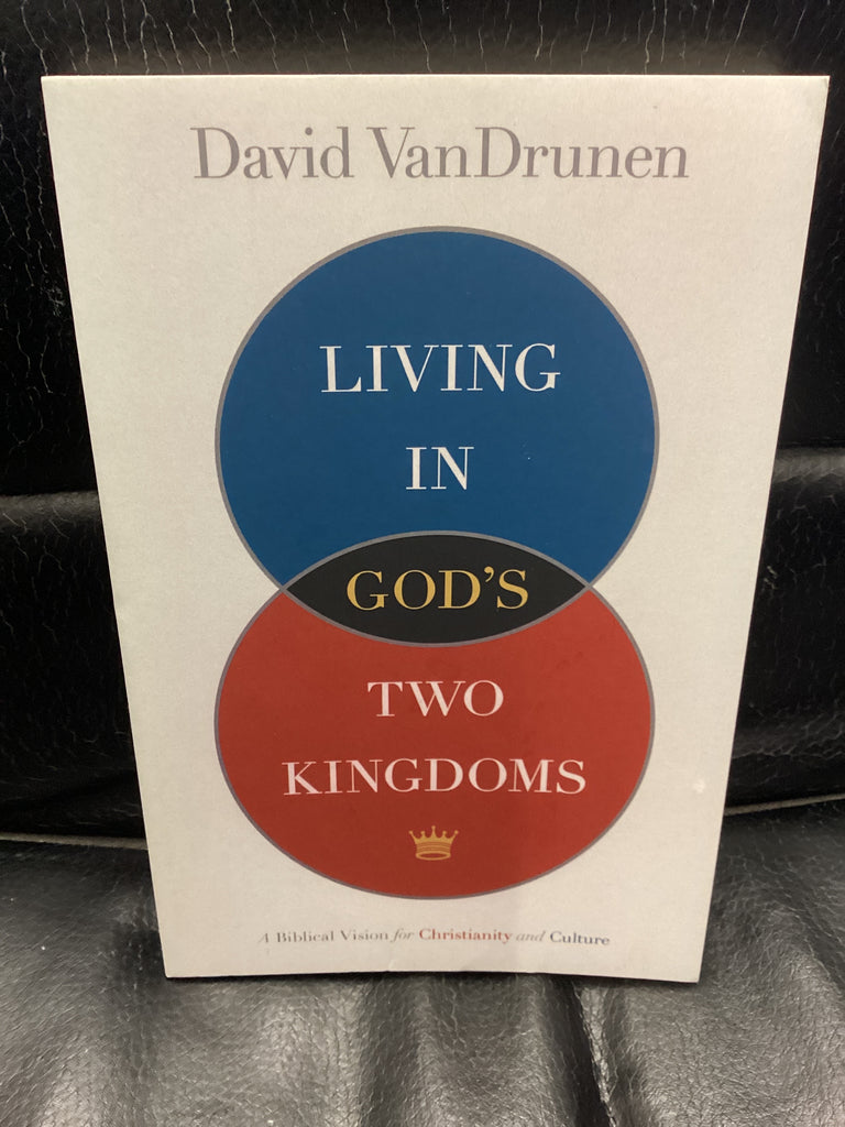 Living in God's Two Kingdoms (Used Copy)