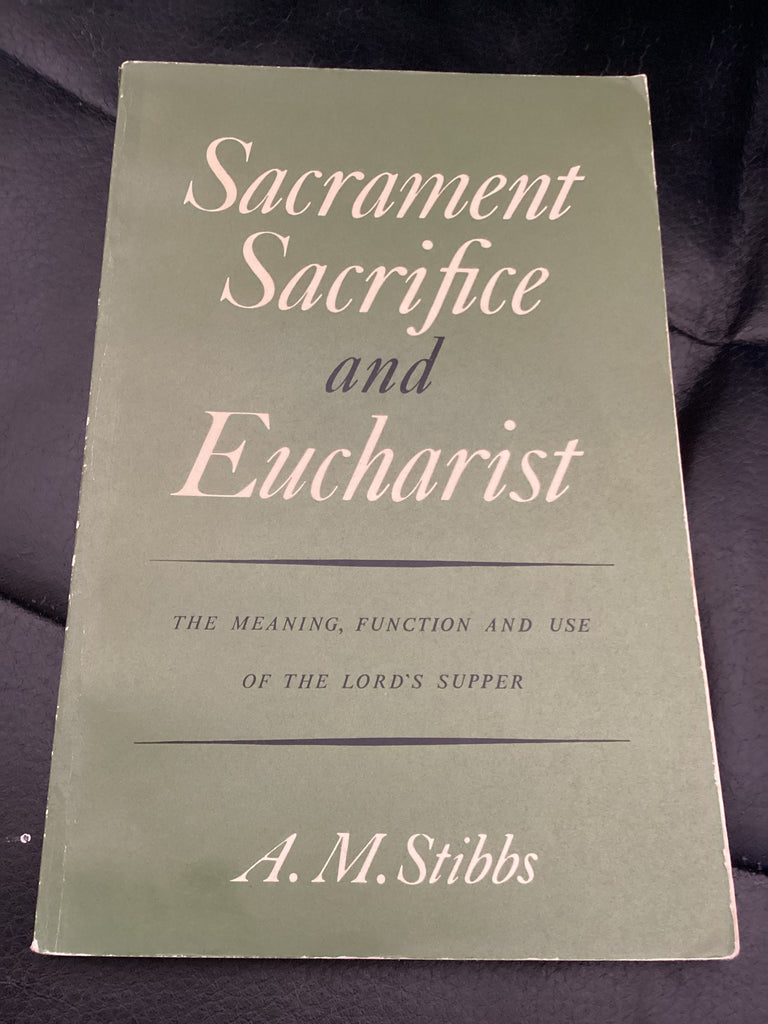 Sacrament, Sacrifice and Eucharist (Used Copy)