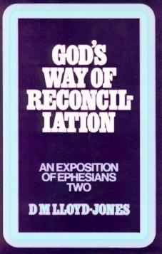 Ephesians Vol.2 God's Way of Reconciliation 2:1-22