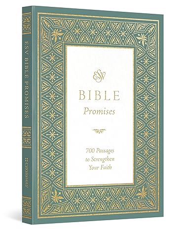 ESV Bible Promises: 700 Passages to Strengthen Your Faith (Paperback)