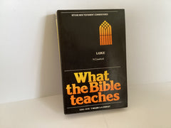 Luke: What the Bible Teaches (John Gowan Collection)