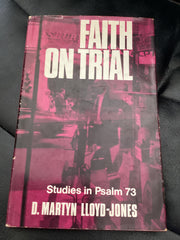 Faith on Trial - Studies in Psalm 73 (Used Copy)