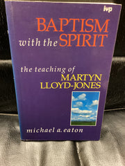 Baptism with the Spirit the teaching of Martyn Lloyd-Jones (Used Copy)