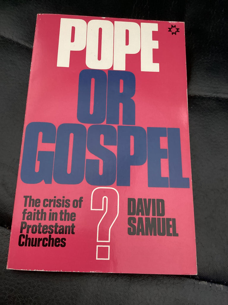 Pope Or Gospel? - The Crisis of faith in the Protestant Churches (Used Copy)