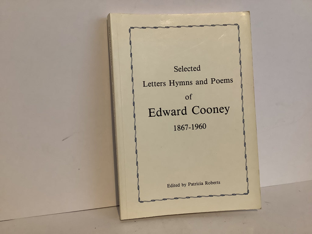 Selected Letters Hymns and Poems of Edward Cooney 1867-1960 (John Gowan Collection)