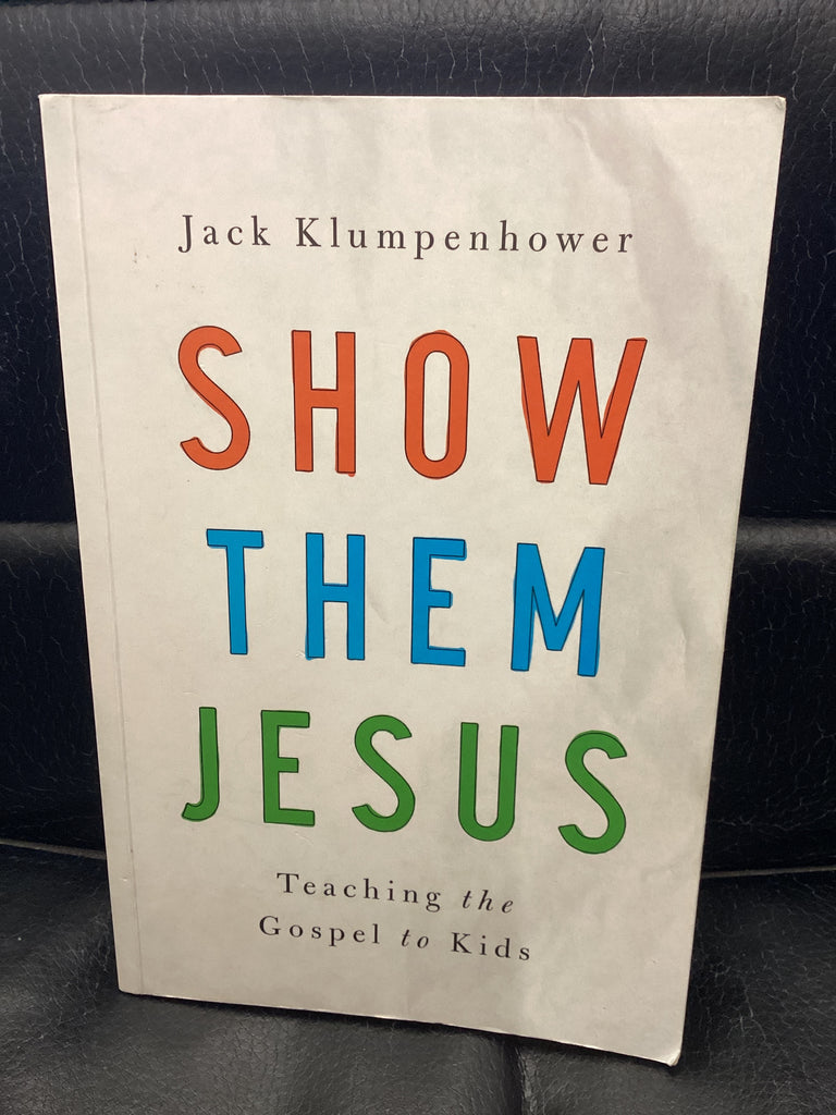 Show Them Jesus - Teaching the Gospel to Kids (Used Copy)