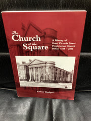 The Church at the Square: A History of Great Victoria Street Presbyterian Church Belfast 1858-2001 (Used Copy)