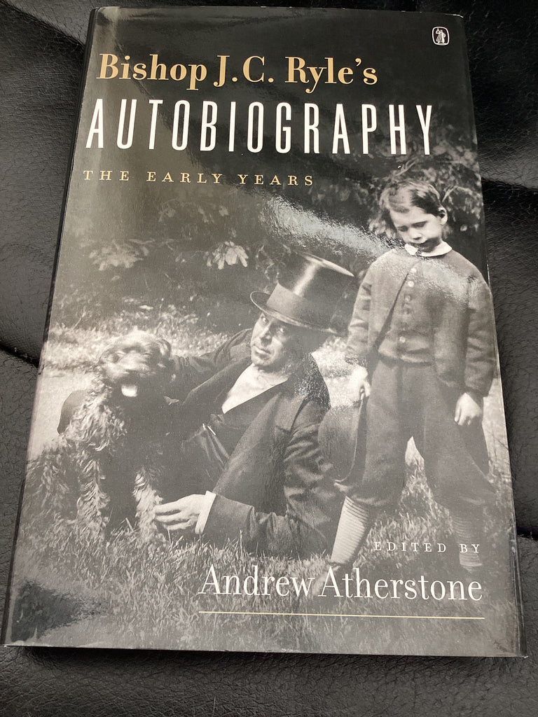 Bishop J. C. Ryle's Autobiography: The Early Years (Used Copy)