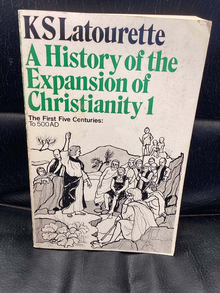 A History of the Expansion of Christianity Volume 1: The First Five Centuries (Used Copy)