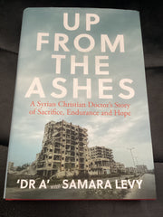 Up From the Ashes: A Syrian Christian Doctor's Story of Sacrifice, Endurance And Hope (Used Copy)