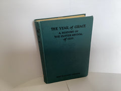 The Year of Grace: A History of the Ulster Revival (John Gowan Collection)