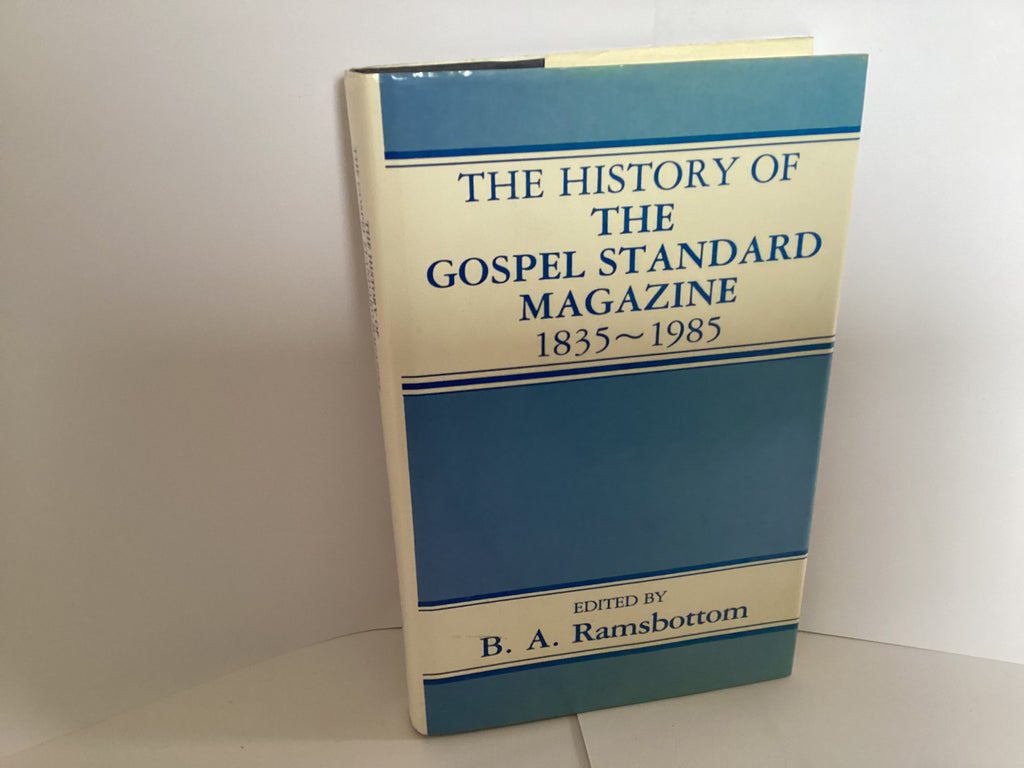The History of the Gospel Standard Magazine 1835-1985 (John Gowan Collection)