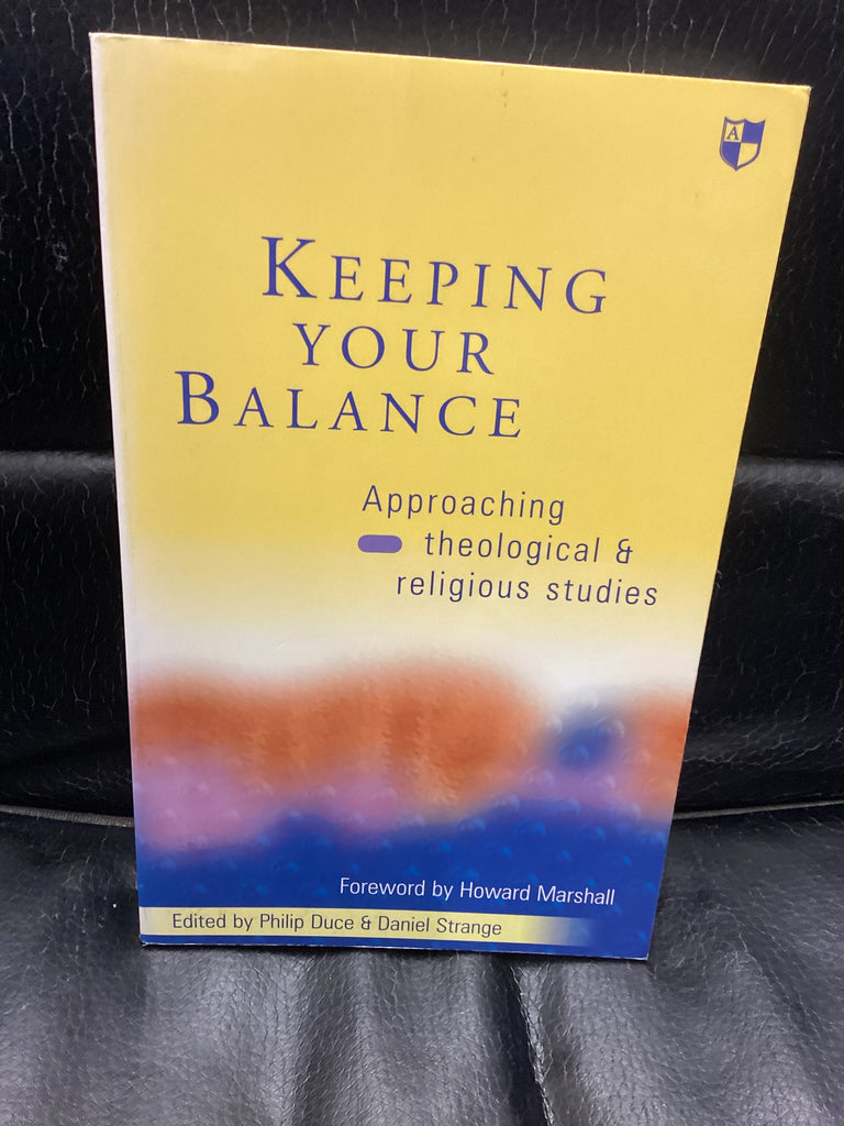 Keeping Your Balance: Approaching Theological & Religious Studies (Used Copy)