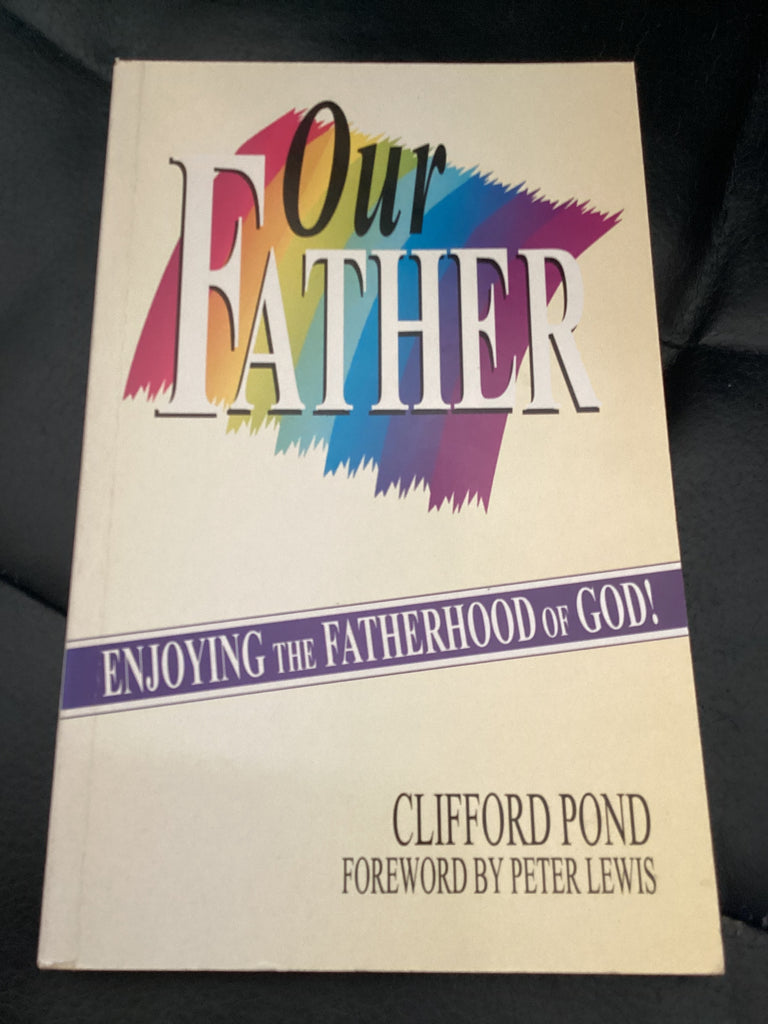 Our Father: Enjoying the Fatherhood of God (Used Copy)