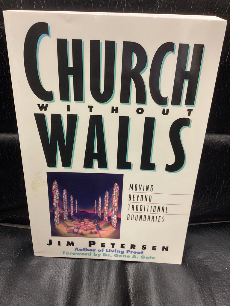 Church Without Walls: Moving Beyond Traditional Boundaries (Used Copy)