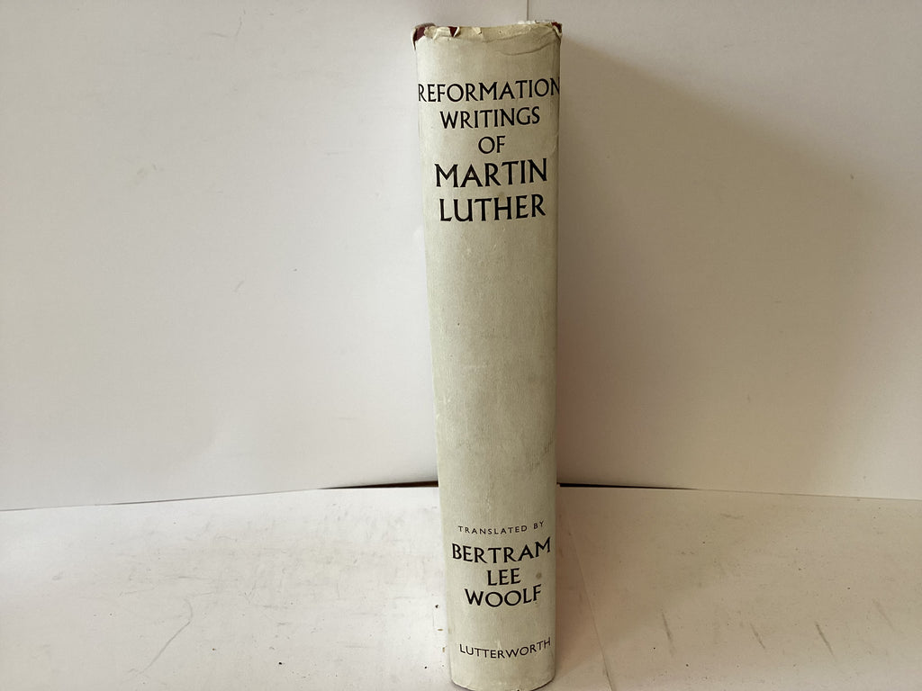 Reformation Writings of Martin Luther Vol 1 The Basis of the Protestant Reformation (The John Gowan Collection)