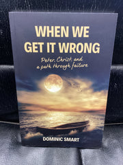 When We Get It Wrong - Peter, Christ, and a Path through Failure (Used Copy)