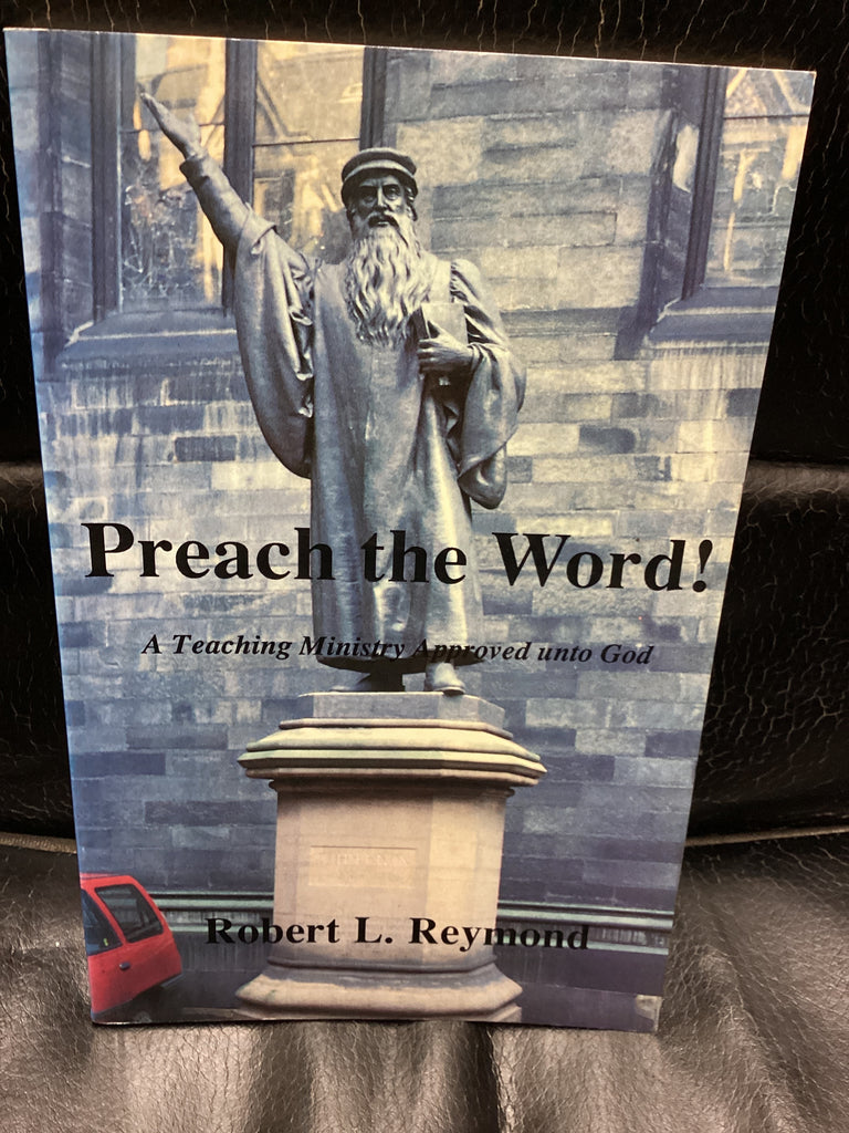 Preach the Word! - A Teaching Ministry Approved Unto God (Used Copy)