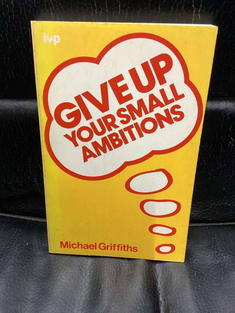 Give Up Your Small Ambitions (Used Copy)