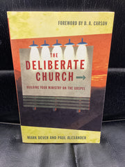 The Deliberate Church - Building Your Ministry on the Gospel (Used Copy)