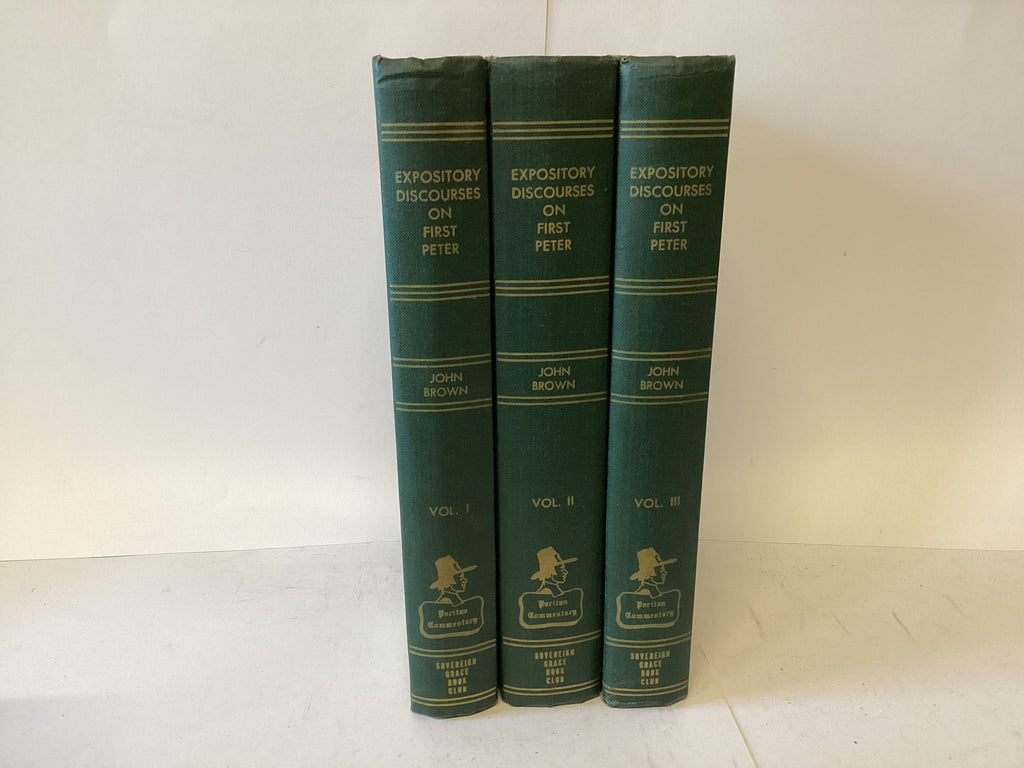 Expository Discourses on First Peter 3 Volumes (The John Gowan Collection)