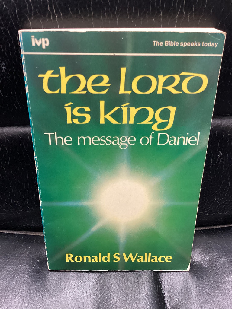 The Lord is King - The message of Daniel (Used Copy)