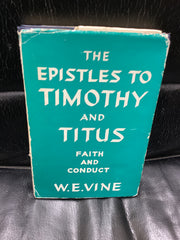 The Epistles To Timothy and Titus: Faith and Conduct (Used Copy)