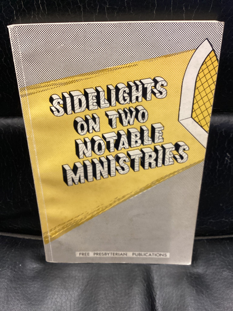 Sidelights on Two Notable Ministries (Used Copy)